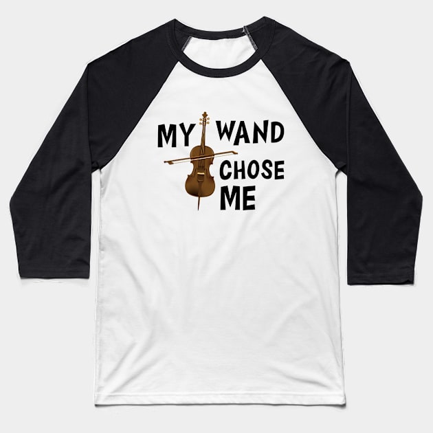 Violin - My wand chose me Baseball T-Shirt by KC Happy Shop